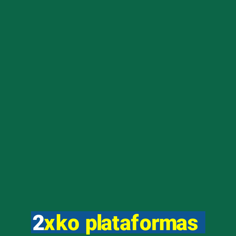 2xko plataformas